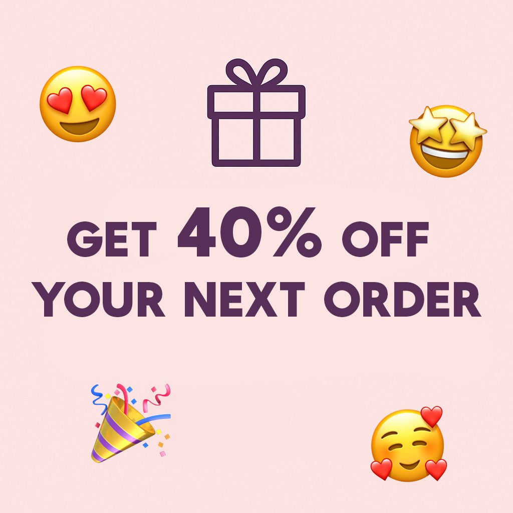 🎁 Get 40% OFF Your Next Order!